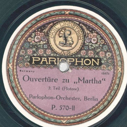 Parlophon Orchester - Ouvertre zu Martha, Teil I und II