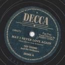Ted Weems - May I never love again / It all comes back to...