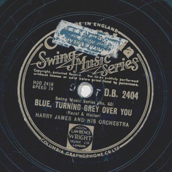 Harry James - Blue, turning grey over you / Aint missbehavin