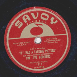 The Jive Bombers - The Blues dont mean a thing / If I had a talking picture