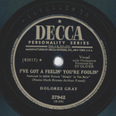 Dolores Gray - Ive got a feelin youre foolin / Did anyone...
