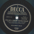 Dolores Gray - Ive got a feelin youre foolin / Did anyone...