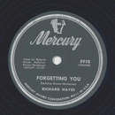 Richard Hayes - Forgetting you / Forgive and forget