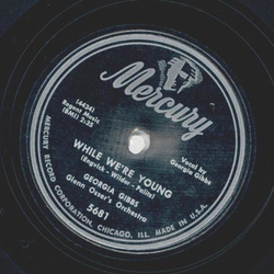 Georgia Gibbs - While you danced, danced, danced / While were young
