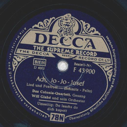 Das Colonia-Quartett, Will Glahe - Ach, Jo-Jo-Josef / Do...