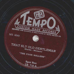 The Four Rollers - That sly old Gentleman / Down Where...