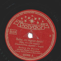 Benny de Weille mit dem Polydor-Tanzorchester, Renee Franke und Heinz Erhardt - Baby, es regnet doch / Deine Augen sagen Ja