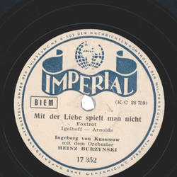 Ingeborg von Kusserow - Mit der Liebe spielt man nicht / Er den ich so liebe 