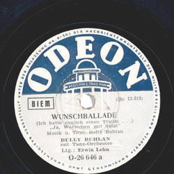 Bully Buhlan - Wunschballade / Ja, mein guter Freund, die...