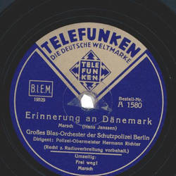 Groes Blas-Orchester der Schutzpolizei Berlin - Erinnerung an Dnemark / Frei weg!