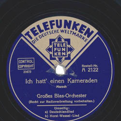 Groes Blas-Orchester - Ich hatt einen Kameraden / a) Deutschlandlied b) Horst-Wessel-Lied