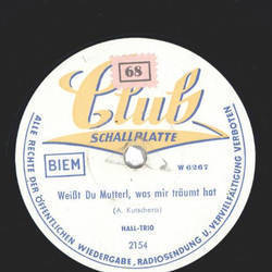 Hall Trio - Weit du Mutterl, was mir trumt hat /...