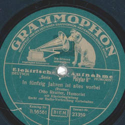 Otto Reutter - In fnfzig Jahren ist alles vorbei / Der gewissenhafte Maurer