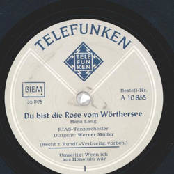 Bully Buhlan und Sunshine Quartett / RIAS-Tanzorchester, Dirigent: Werner Mller - Kiss Me Once (Wenn ich aus Honolulu wr) / Du bist die Rose vom Wrthersee