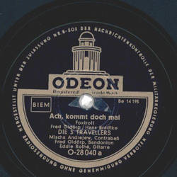Die 3 Travellers - Ach, kommt doch mal / A-Allerschnste...