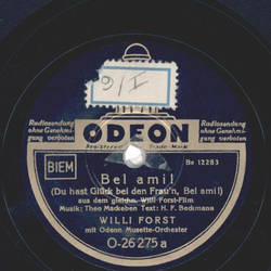 Willi Forst - Bel Ami! / Gndige Frau, wo warn Sie gestern?