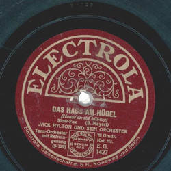 Jack Hylton und sein Orch. - Das Haus am Hgel / Eine...