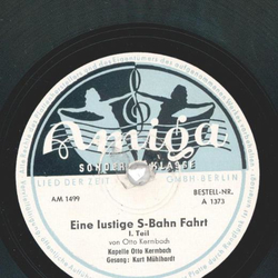 Kurt Mhlhardt / Kapelle Otto Kermbach - Eine lustige S-Bahn Fahrt, Teil I und II