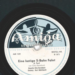 Kurt Mhlhardt / Kapelle Otto Kermbach - Eine lustige S-Bahn Fahrt, Teil I und II