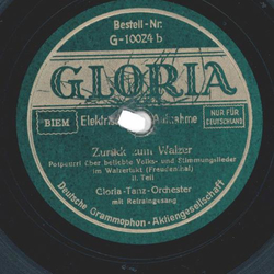 Gloria-Tanz-Orchester mit Gesang - Zur�ck zum Walzer, I. Teil / II. Teil