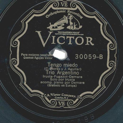 El Trio Argentino Irusta-Fugazot-Demare ? Adios, Adios / Tengo Miedo