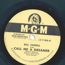 Bill Farrell - Call Me A Dreamer / What Good Am I Without...