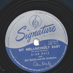 Alan Dale with Ray Bloch and his Orch. - Lady Of Spain / My Melancholy Baby