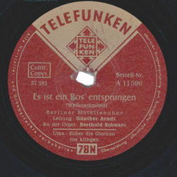 Berliner Motettenchor, G�nther Arndt, Berthold Schwarz ? Es Ist Ein Ros Entsprungen / S��er Die Glocken Nie Klingen