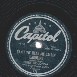 Jerry Colonna ? Cant Yo Heah Me Callin Caroline / I Hate Music