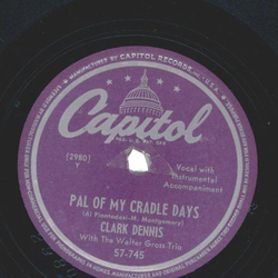 Clark Dennis ? Pal Of My Cradle Days / Give Me Your Hand