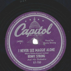 Benny Strong And His Orchestra ? I Never See Maggie Alone...