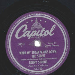 Benny Strong And His Orchestra ? I Never See Maggie Alone / When My Sugar Walks Down The Street