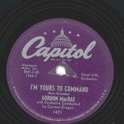 Gordon MacRae ? Im Yours To Command / Ill Buy You A Star