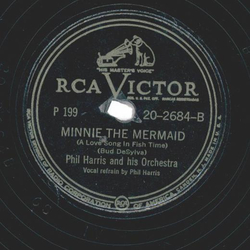 Phil Harris And His Orchestra ? Pappys Little Jug / Minnie The Mermaid