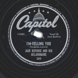 Jack Guthrie And His Oklahomans ? Im Telling You /...