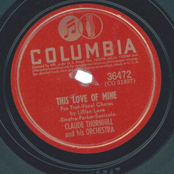 Claude Thornhill And His Orchestra ? This Love Of Mine /...