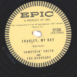 Somethin Smith And The Redheads ? The Ace In The Hole / Charley, My Boy