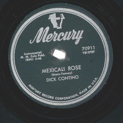 Dick Contino ? Mexicali Rose / Twilight Time