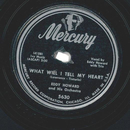 Eddy Howard And His Orchestra ? What Will I Tell My Heart...