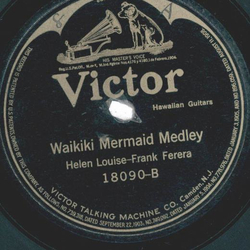 Helen Louise - Frank Ferera ? Kamehameha / Waikiki Mermaid Medley